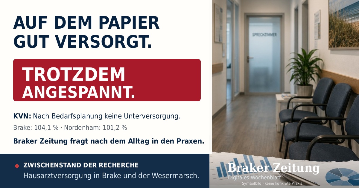 Auf dem Papier gut versorgt, trotzdem angespannt: Zwischenstand zur Hausarztversorgung in Brake und der Wesermarsch